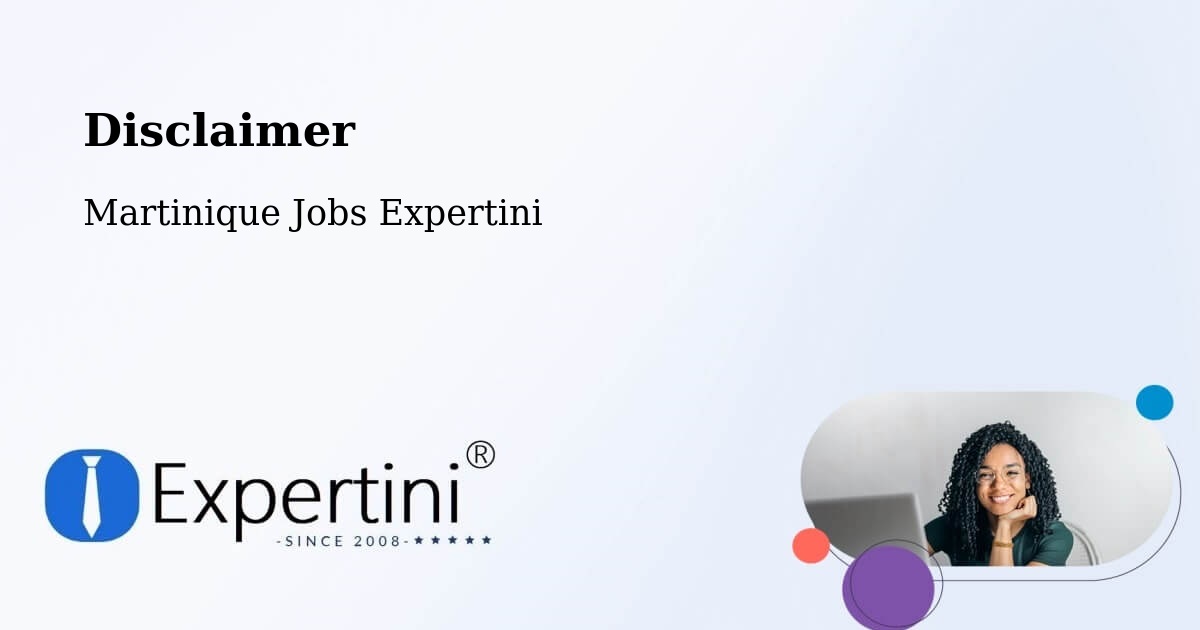 Disclaimer – Martinique - Martinique Jobs Expertini