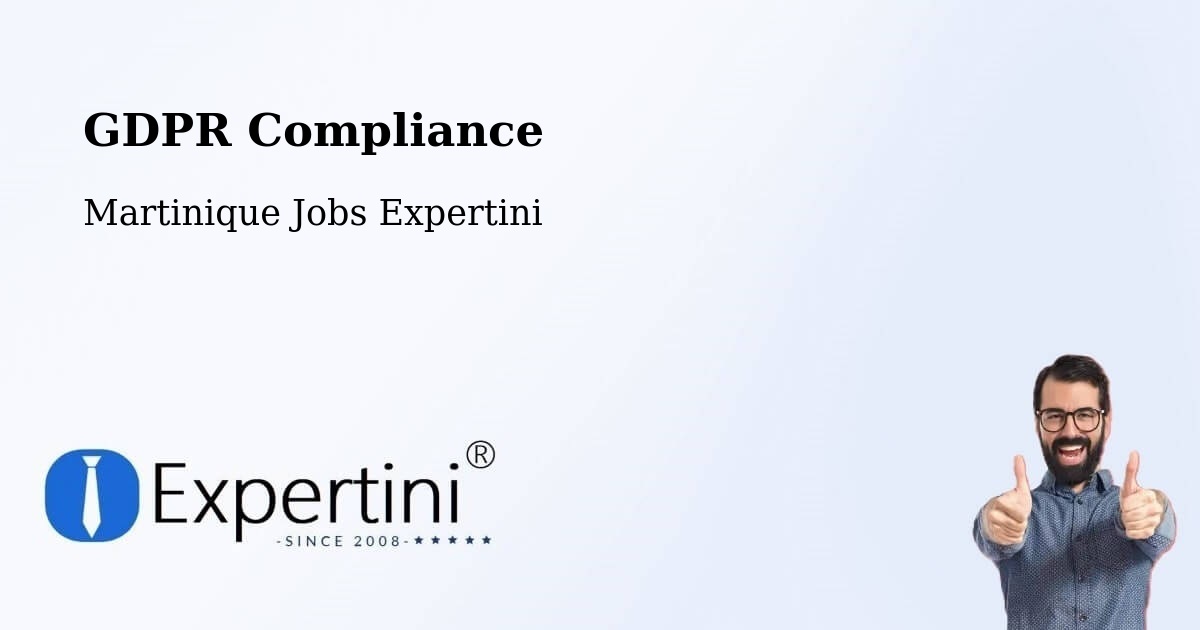 EU GDPR Compliance Statement – Martinique - Martinique Jobs Expertini