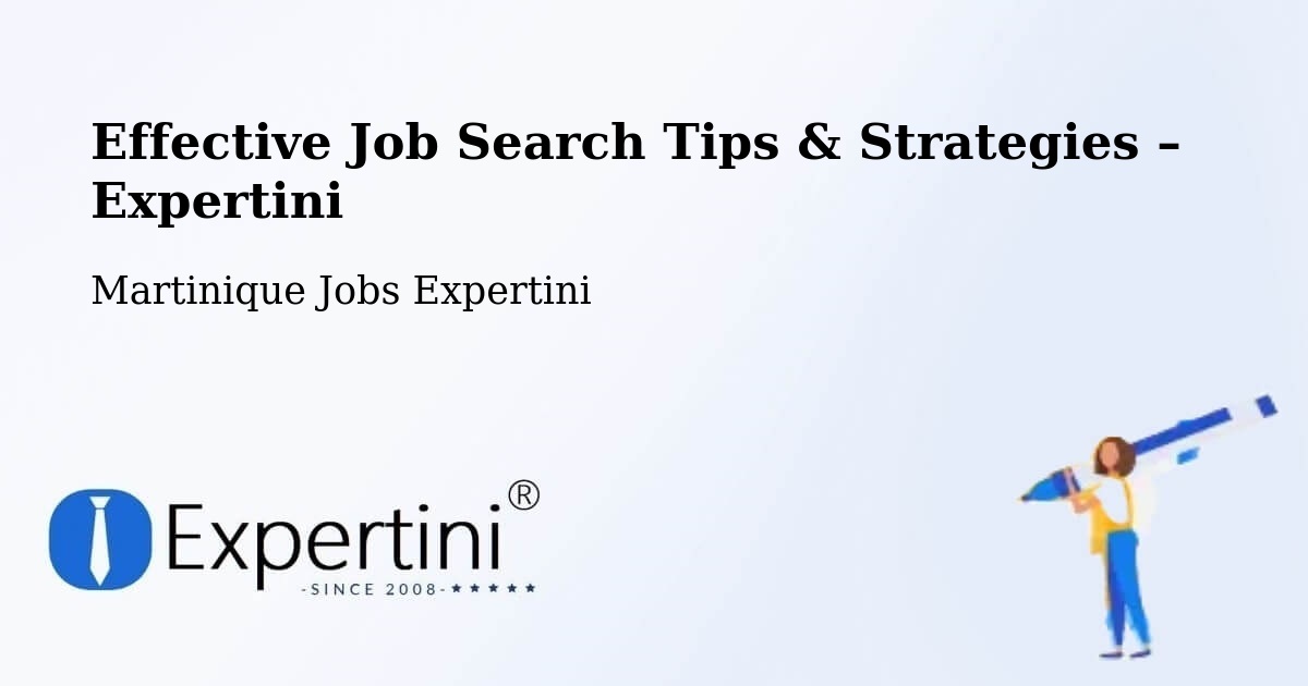 Job Search Tips & Strategies for Job Seekers – Martinique - Martinique Jobs Expertini
