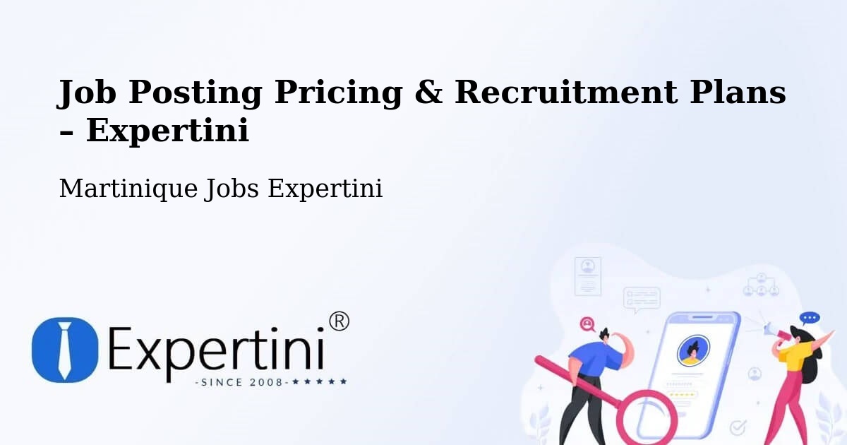 Job Posting Pricing & Recruitment Plans – Martinique - Martinique Jobs Expertini