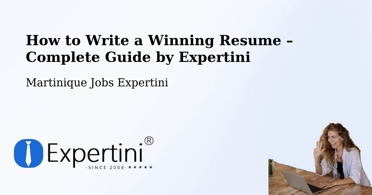 Resume Writing Guide for Job Seekers – Martinique - Martinique Jobs Expertini
